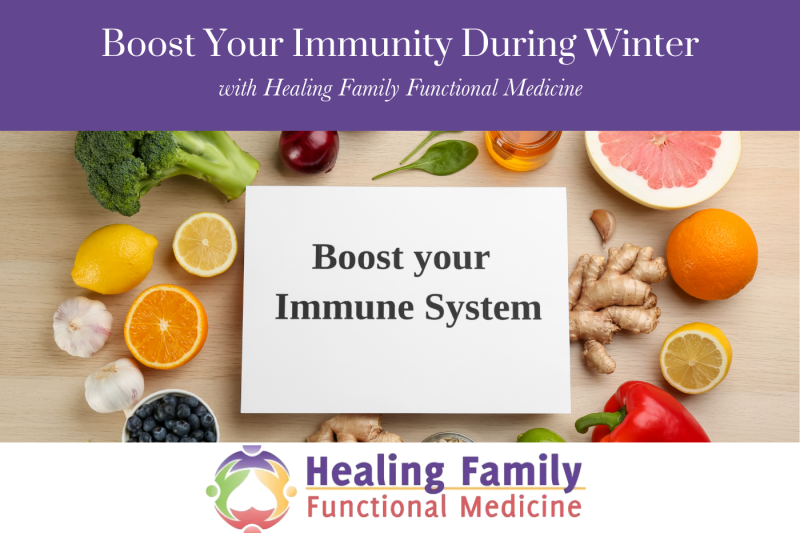 Boost Your Immunity During Winter with Healing Family Functional Medicine