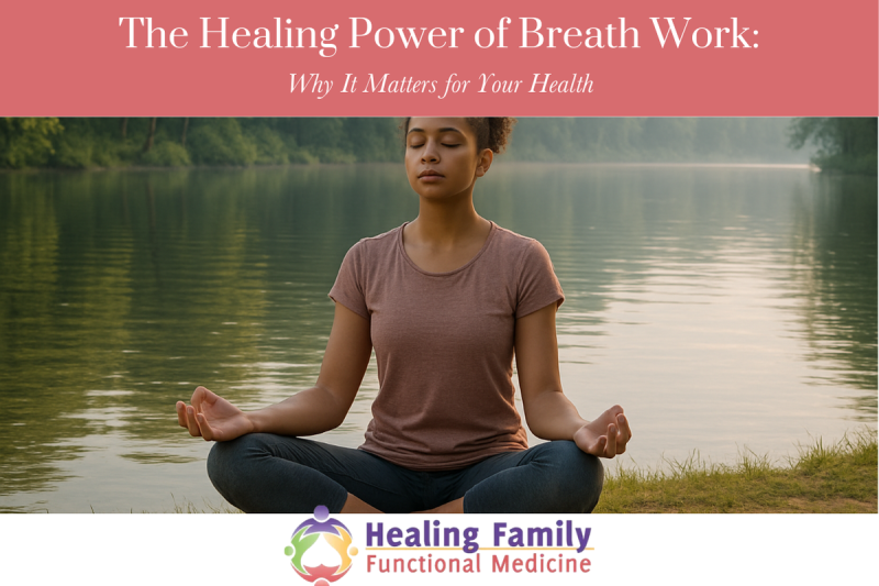The Healing Power of Breath Work: Why It Matters for Your Health